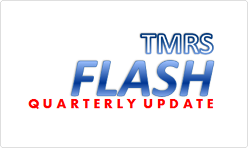 TMRS Flash - QUARTERLY UPDATE